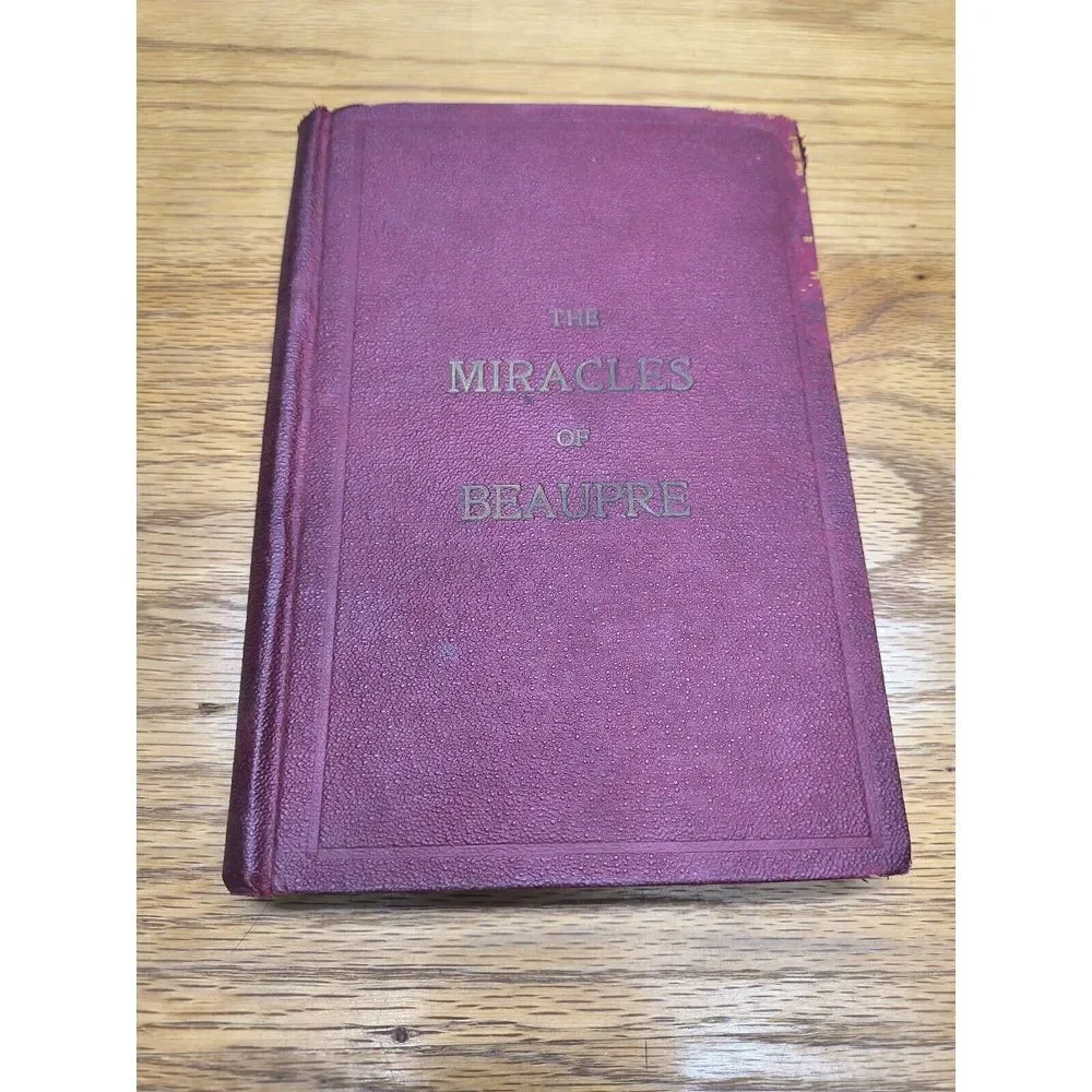 1908 Book THE MIRACLES OF BEAUPRE‎ Collection Remarkable Cures by A Redemptorist